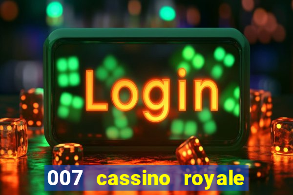 007 cassino royale filme completo em portugues
